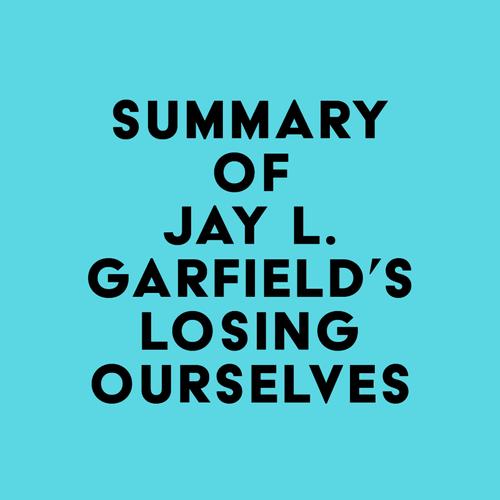 Summary of Jay L. Garfield's Losing Ourselves