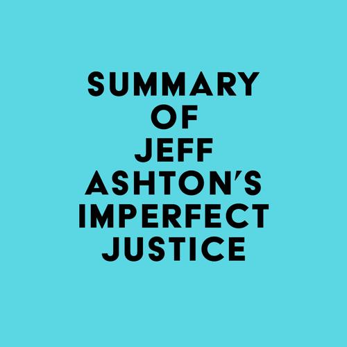 Summary of Jeff Ashton's Imperfect Justice