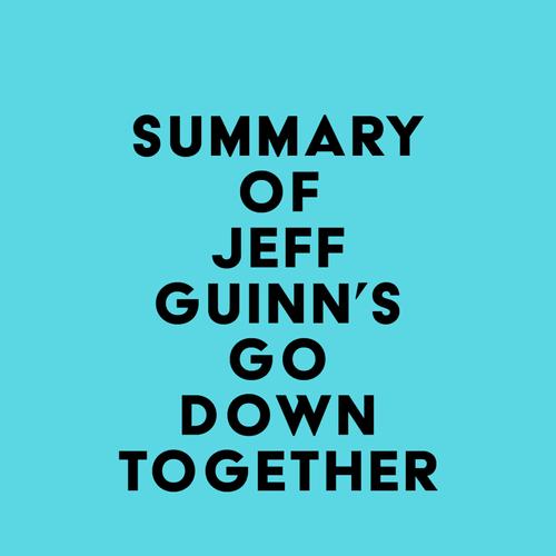 Summary of Jeff Guinn's Go Down Together