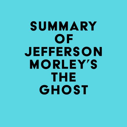 Summary of Jefferson Morley's The Ghost