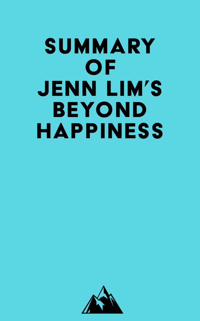 Summary of Jenn Lim's Beyond Happiness