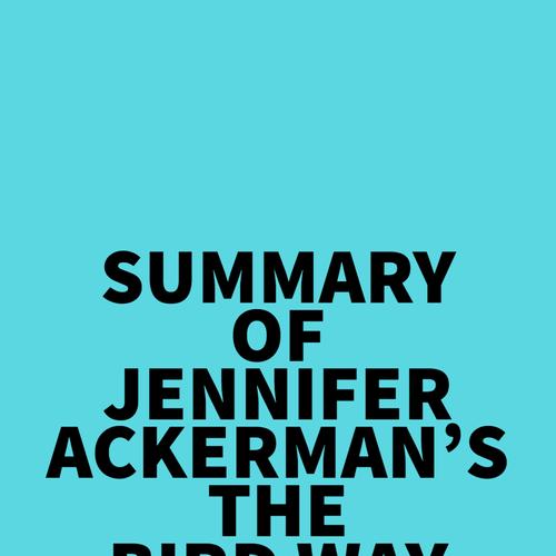 Summary of Jennifer Ackerman's The Bird Way