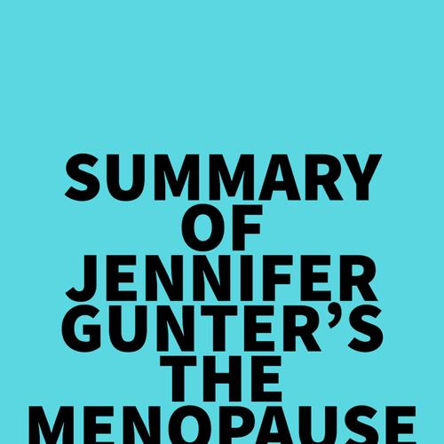 Summary of Jennifer Gunter's The Menopause Manifesto