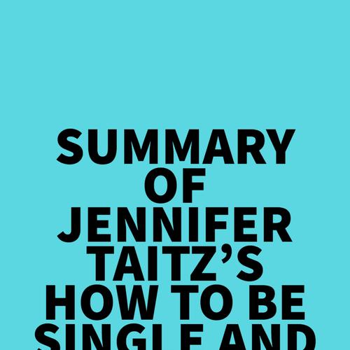 Summary of Jennifer Taitz's How to Be Single and Happy