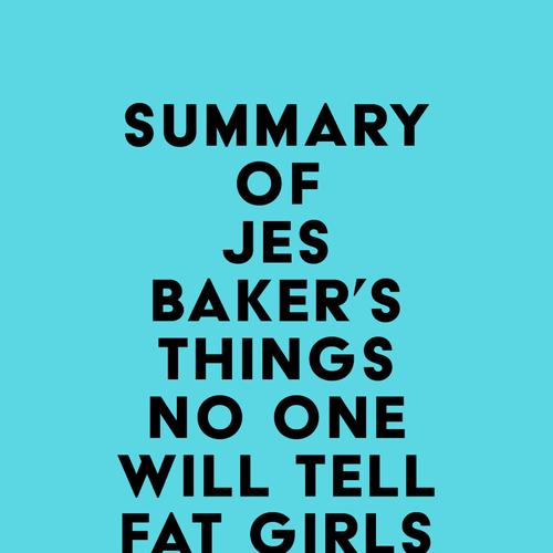 Summary of Jes Baker's Things No One Will Tell Fat Girls