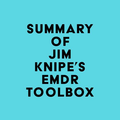 Summary of Jim Knipe's EMDR Toolbox