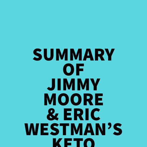 Summary of Jimmy Moore & Eric Westman's Keto Clarity