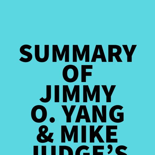 Summary of Jimmy O. Yang & Mike Judge's How to American