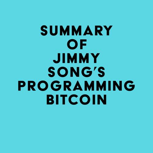 Summary of Jimmy Song's Programming Bitcoin