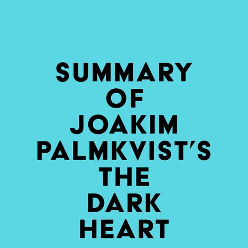 Summary of Joakim Palmkvist's The Dark Heart