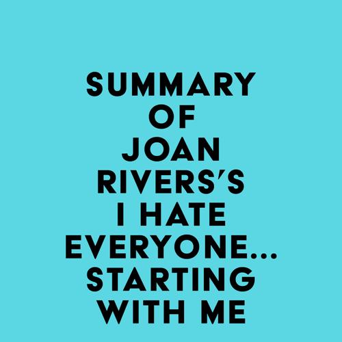 Summary of Joan Rivers's I Hate Everyone...Starting with Me