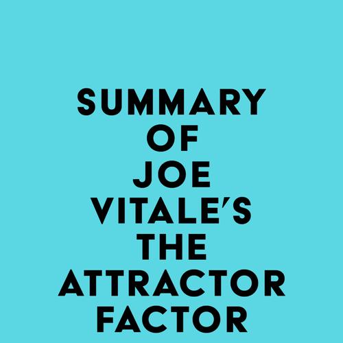 Summary of Joe Vitale's The Attractor Factor