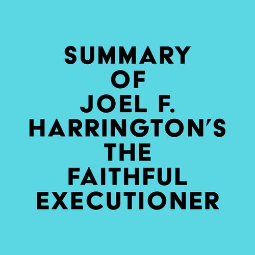 Summary of Joel F. Harrington's The Faithful Executioner