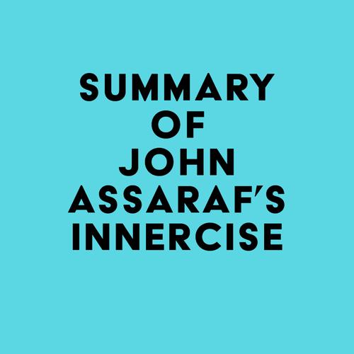 Summary of John Assaraf's INNERCISE