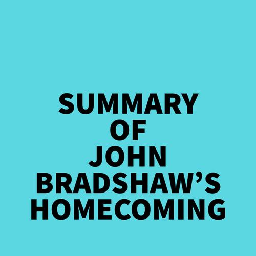 Summary of John Bradshaw's Homecoming