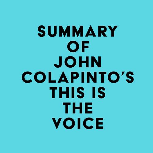 Summary of John Colapinto's This Is the Voice