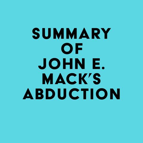 Summary of John E. Mack's Abduction