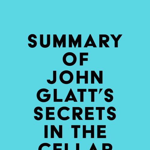 Summary of John Glatt's Secrets in the Cellar