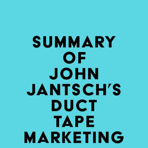 Summary of John Jantsch's Duct Tape Marketing