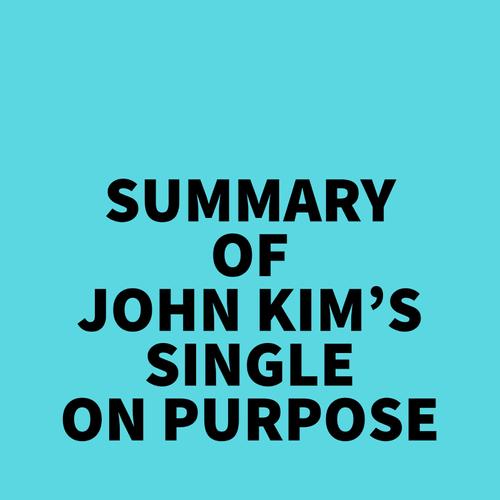 Summary of John Kim's Single On Purpose