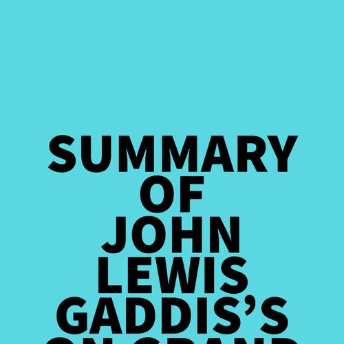 Summary of John Lewis Gaddis's On Grand Strategy