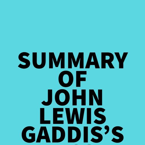 Summary of John Lewis Gaddis's The Cold War