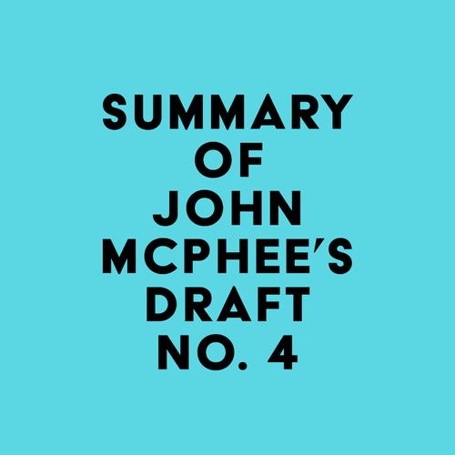 Summary of John McPhee's Draft No. 4