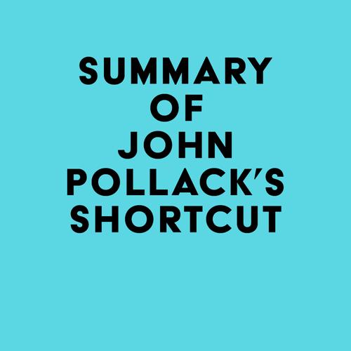 Summary of John Pollack's Shortcut