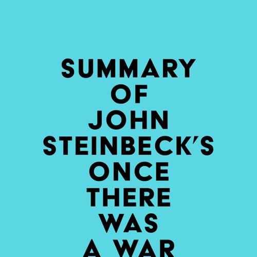 Summary of John Steinbeck's Once There Was a War