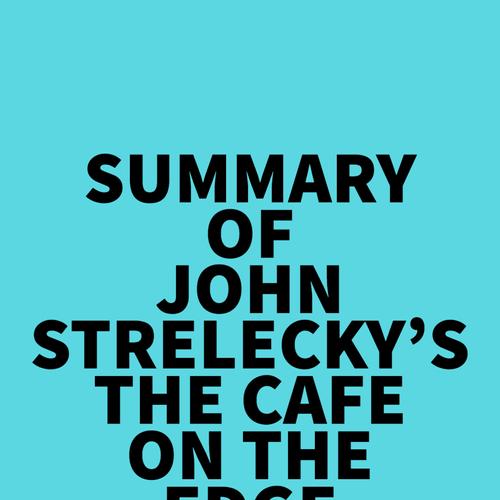 Summary of John Strelecky's The Cafe on the Edge of the World