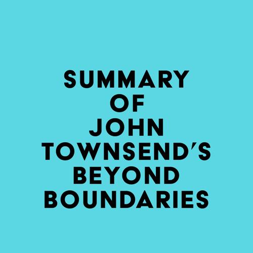 Summary of John Townsend's Beyond Boundaries