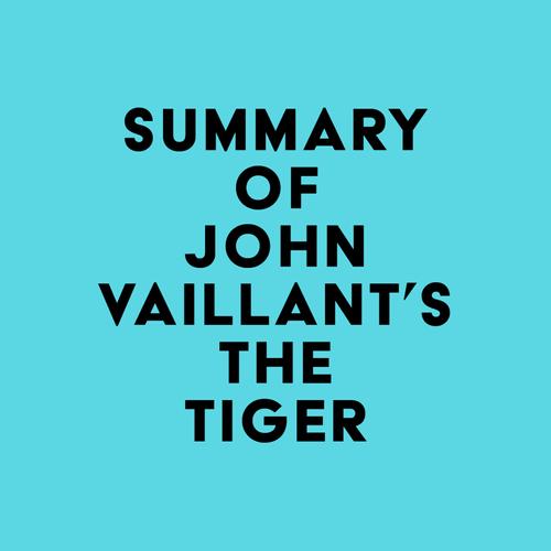 Summary of John Vaillant's The Tiger