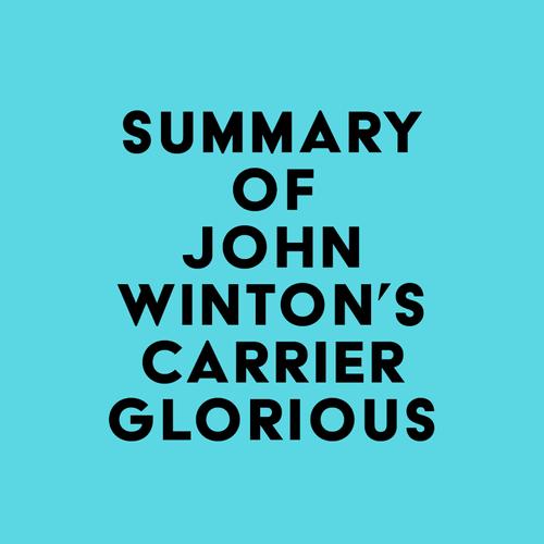 Summary of John Winton's Carrier Glorious