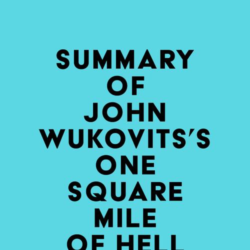 Summary of John Wukovits's One Square Mile of Hell