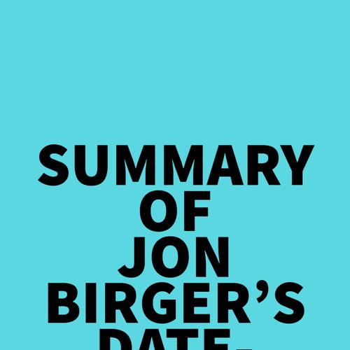 Summary of Jon Birger's Date-onomics