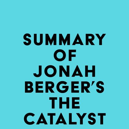 Summary of Jonah Berger's The Catalyst