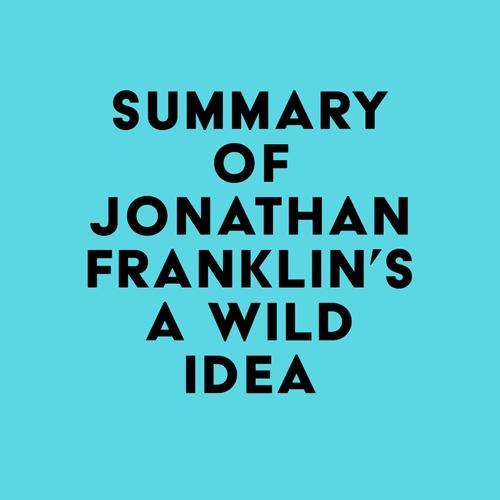 Summary of Jonathan Franklin's A Wild Idea