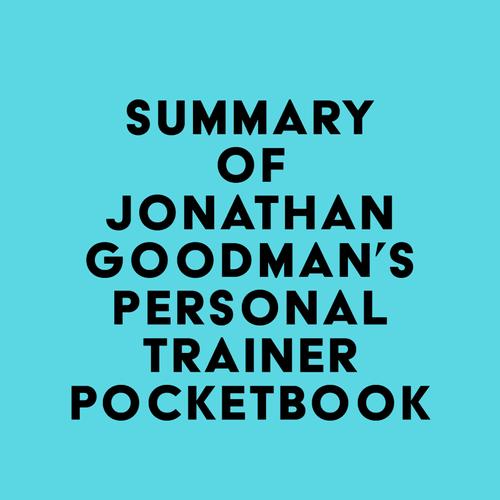 Summary of Jonathan Goodman's Personal Trainer Pocketbook