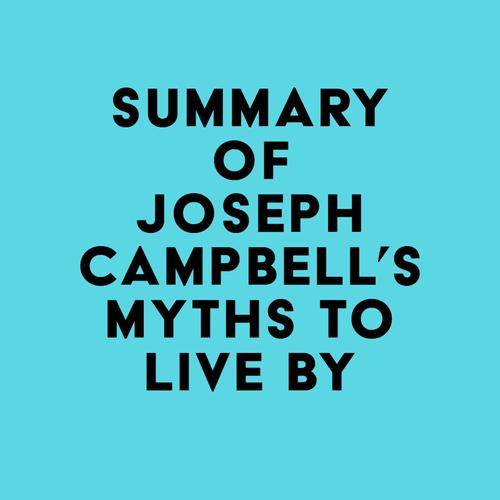 Summary of Joseph Campbell's Myths to Live By