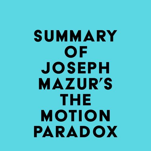 Summary of Joseph Mazur's The Motion Paradox