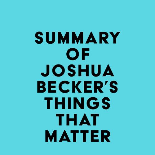 Summary of Joshua Becker's Things That Matter