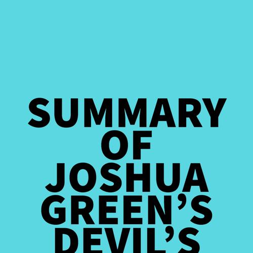 Summary of Joshua Green's Devil’s Bargain