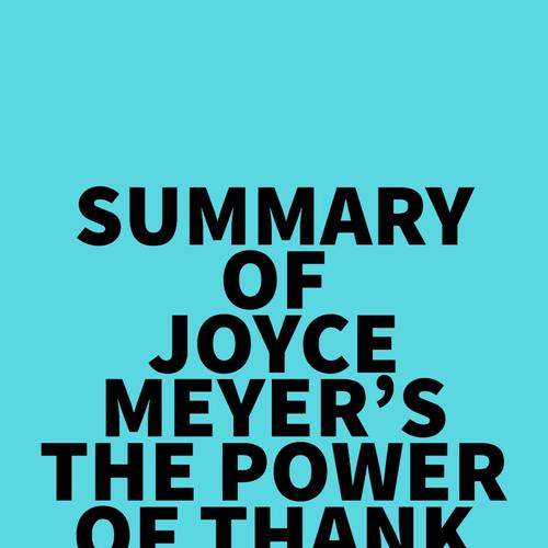 Summary of Joyce Meyer's The Power of Thank You