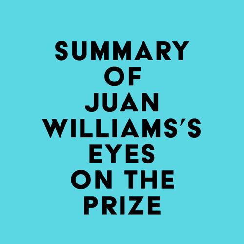 Summary of Juan Williams's Eyes on the Prize