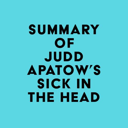 Summary of Judd Apatow's Sick in the Head