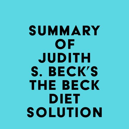 Summary of Judith S. Beck's The Beck Diet Solution