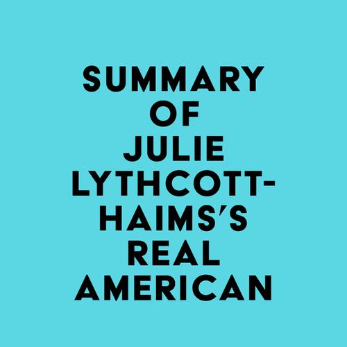 Summary of Julie Lythcott-Haims's Real American