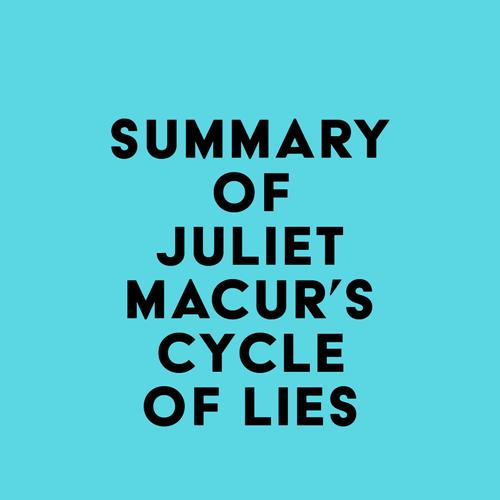 Summary of Juliet Macur's Cycle of Lies