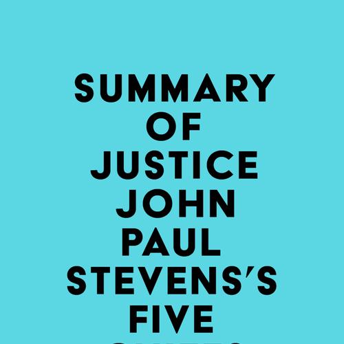 Summary of Justice John Paul Stevens's Five Chiefs