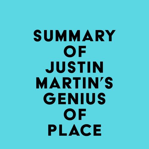 Summary of Justin Martin's Genius of Place